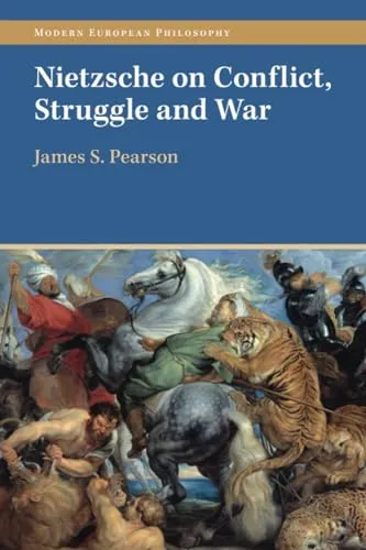 Nietzsche on Conflict, Struggle and War