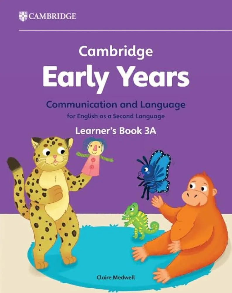 Cambridge Early Years Communication and Language for English as a Second Language Learner's Book 3A : Early Years International