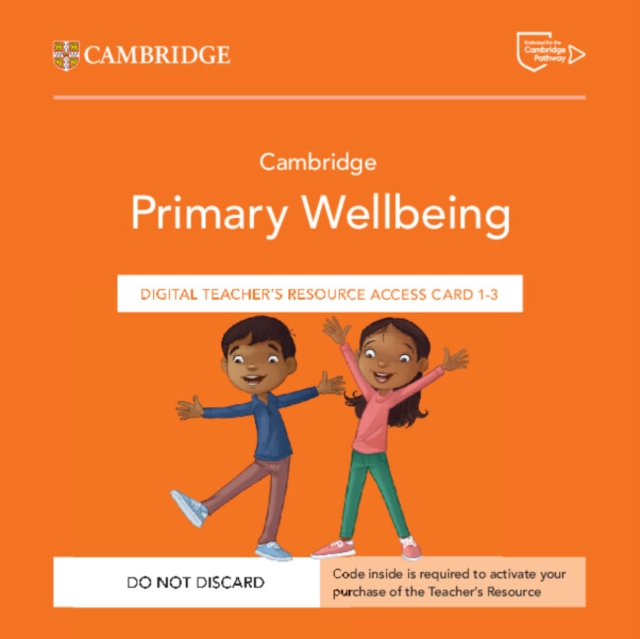 Cambridge Primary Wellbeing Digital Teacher's Resource 1–3 Access Card