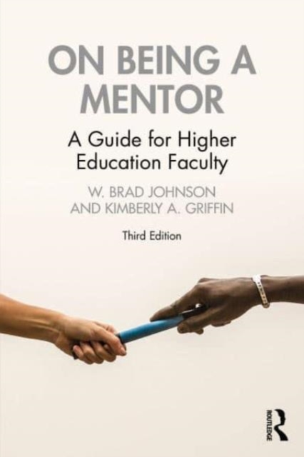 On Being a Mentor : A Guide for Higher Education Faculty