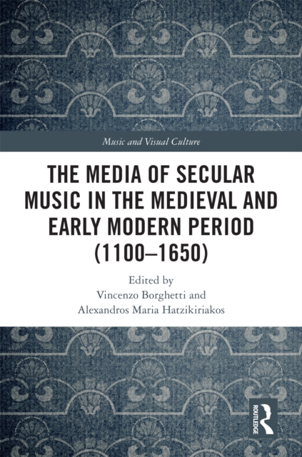 The Media of Secular Music in the Medieval and Early Modern Period (1100–1650)