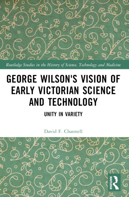 George Wilson's Vision of Early Victorian Science and Technology