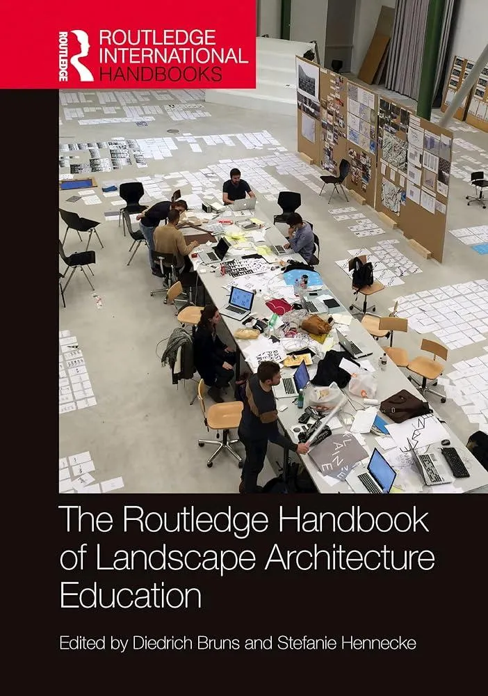 The Routledge Handbook of Landscape Architecture Education