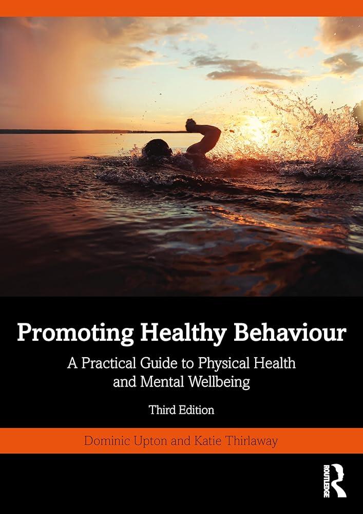 Promoting Healthy Behaviour : A Practical Guide to Physical Health and Mental Wellbeing