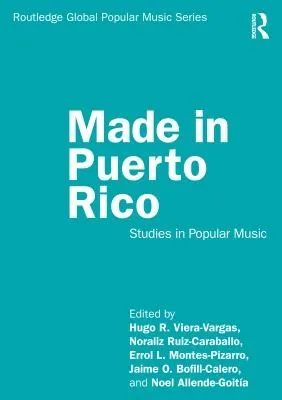 Made in Puerto Rico : Studies in Popular Music