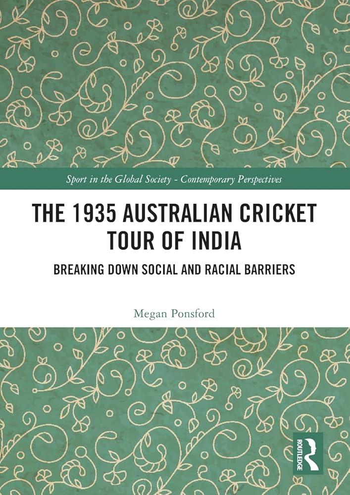 The 1935 Australian Cricket Tour of India : Breaking Down Social and Racial Barriers