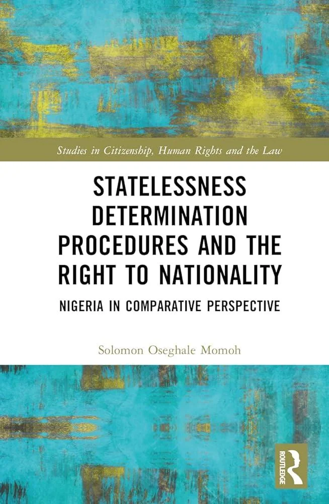 Statelessness Determination Procedures and the Right to Nationality : Nigeria in Comparative Perspective