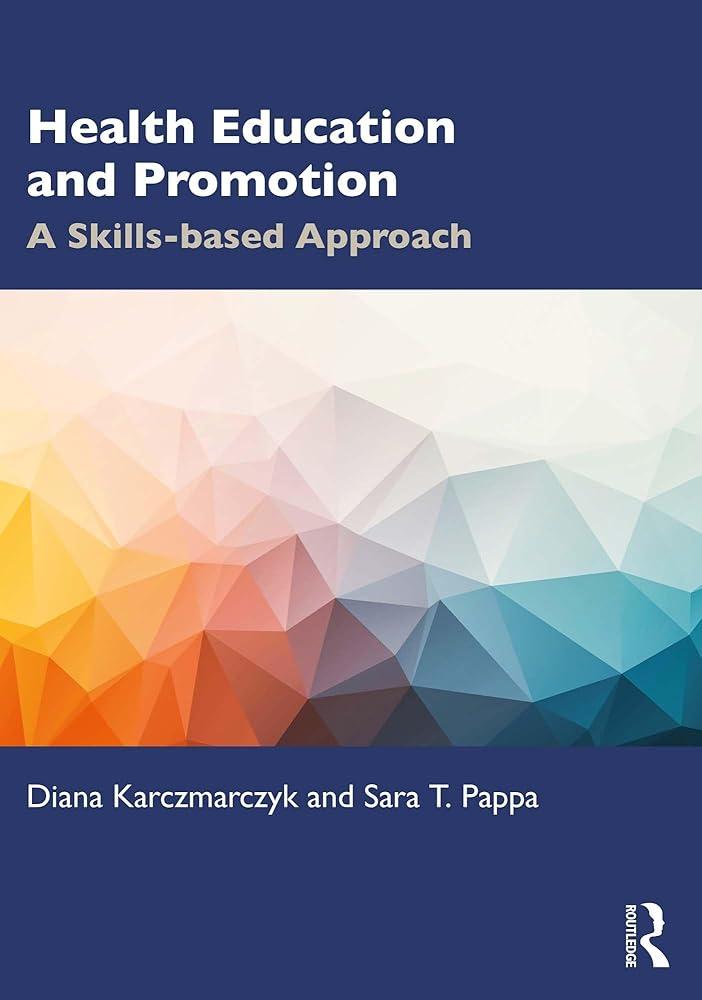 Health Education and Promotion : A Skills-based Approach