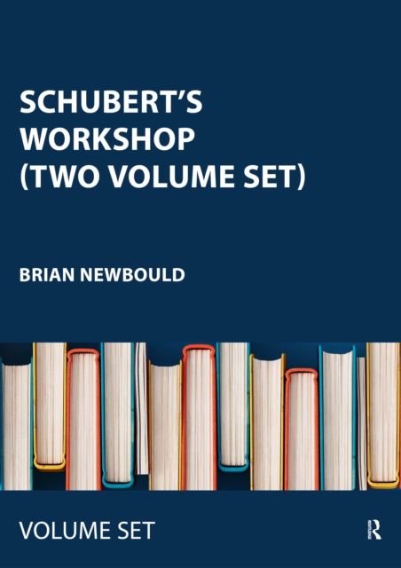 Schubert's Workshop (Two Volume Set)
