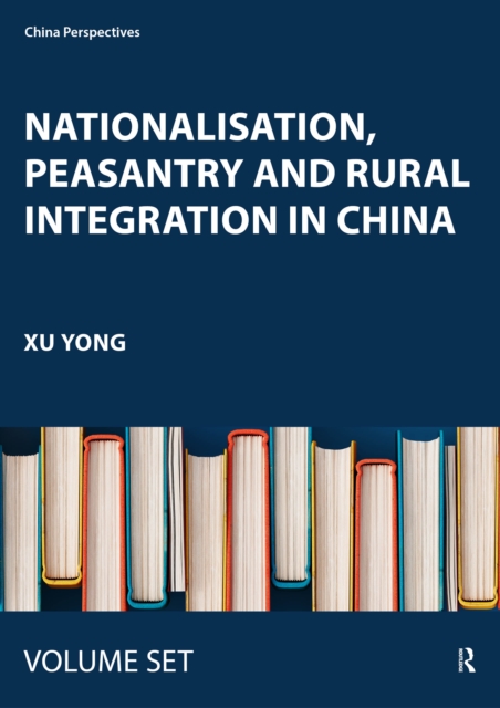Nationalisation, Peasantry and Rural Integration in China