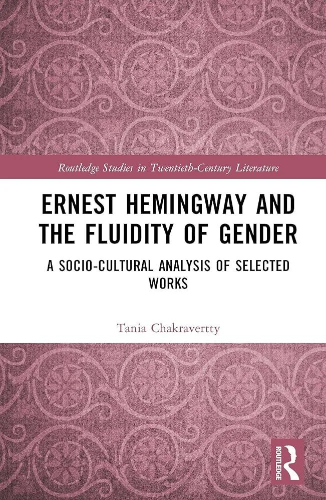 Ernest Hemingway and the Fluidity of Gender : A Socio-Cultural Analysis of Selected Works