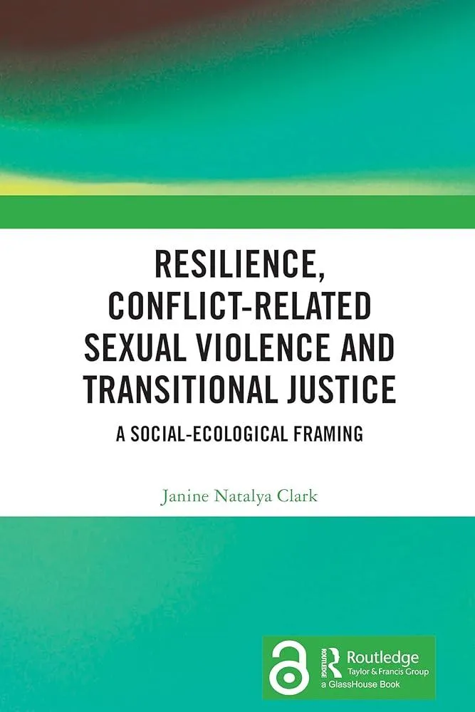 Resilience, Conflict-Related Sexual Violence and Transitional Justice : A Social-Ecological Framing