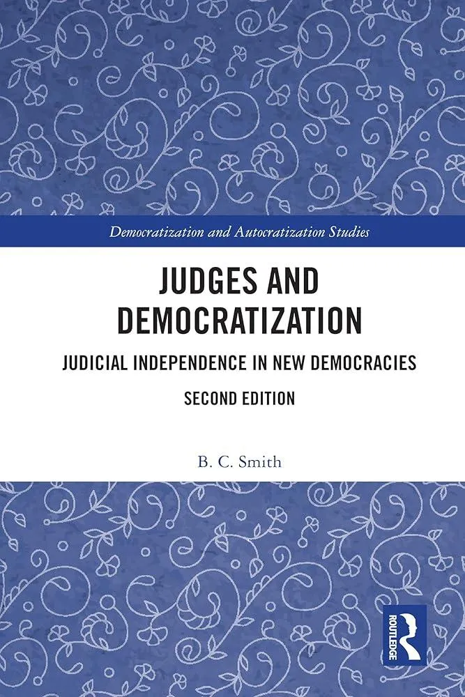 Judges and Democratization : Judicial Independence in New Democracies