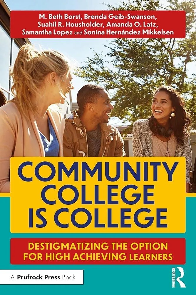 Community College is College : Destigmatizing the Option for High Achieving Learners