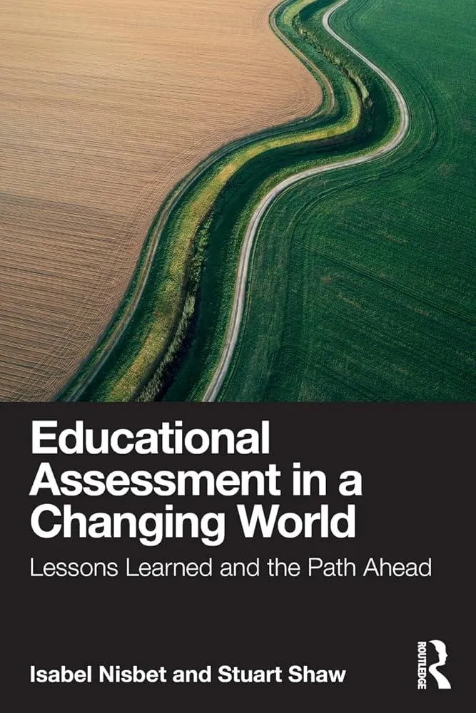 Educational Assessment in a Changing World : Lessons Learned and the Path Ahead