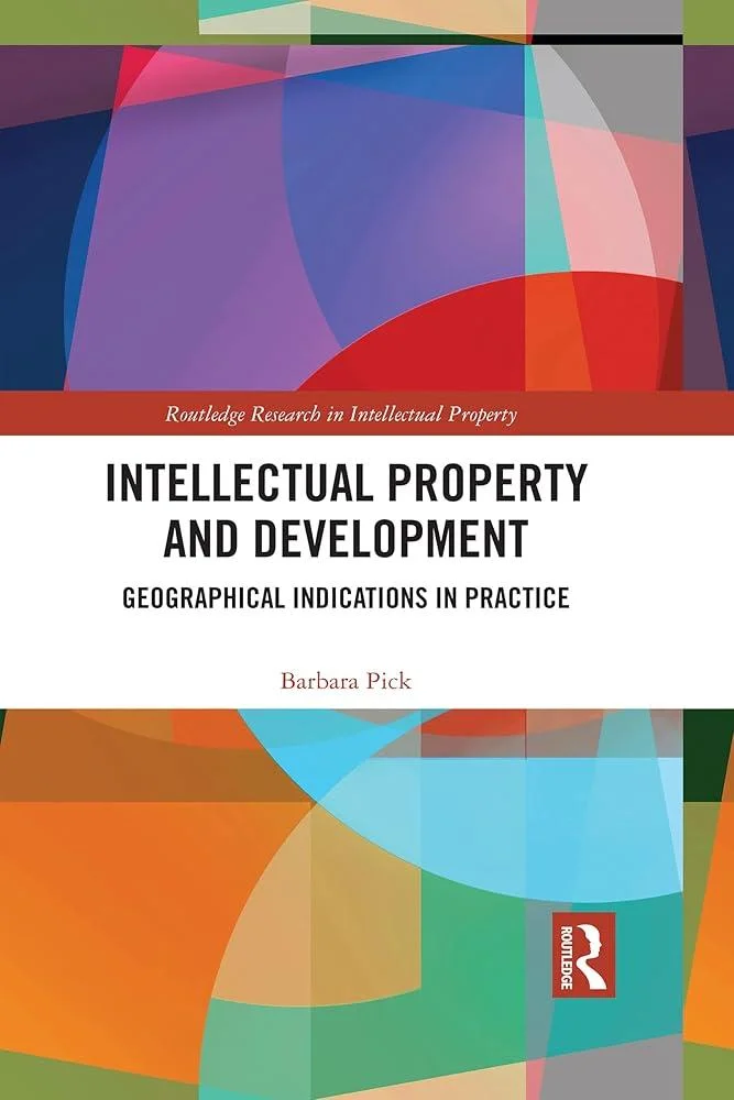 Intellectual Property and Development : Geographical Indications in Practice