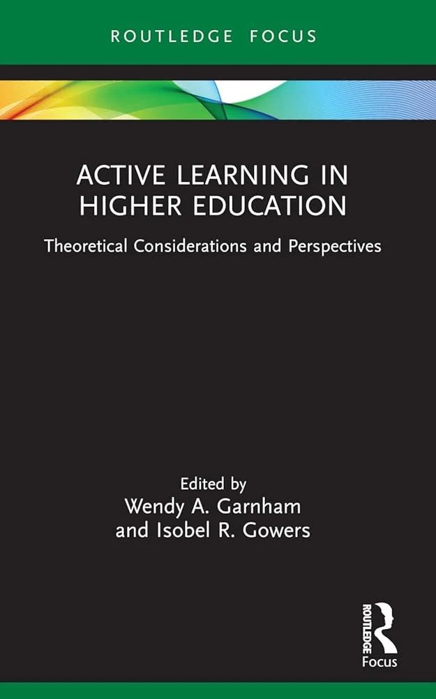 Active Learning in Higher Education : Theoretical Considerations and Perspectives