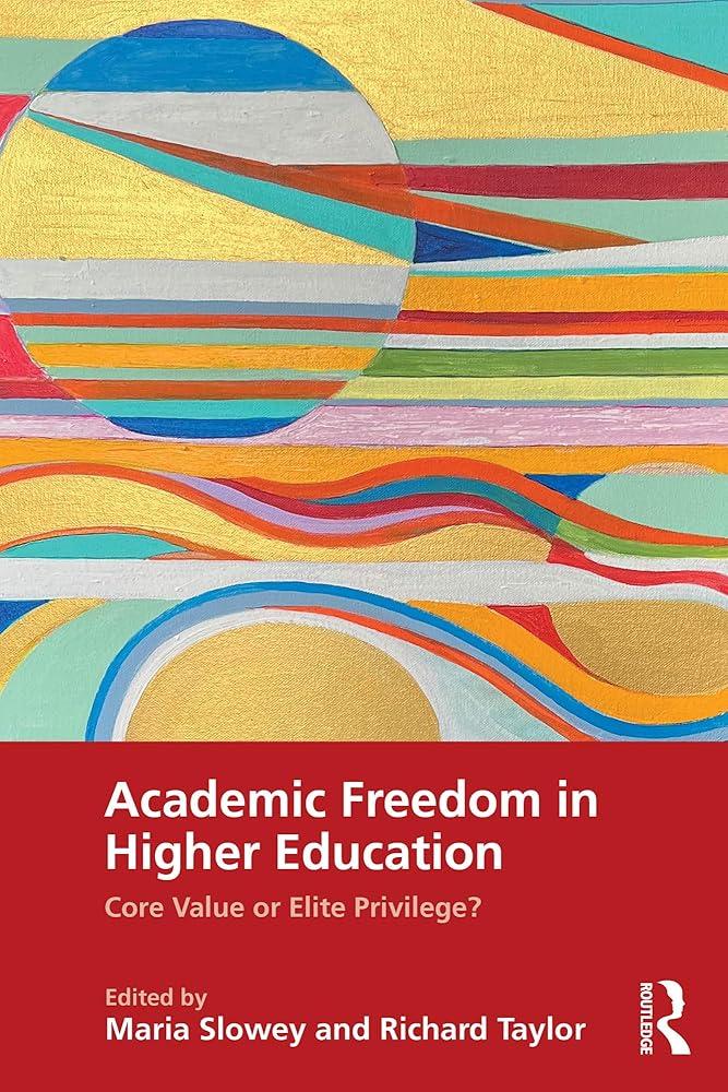 Academic Freedom in Higher Education : Core Value or Elite Privilege?