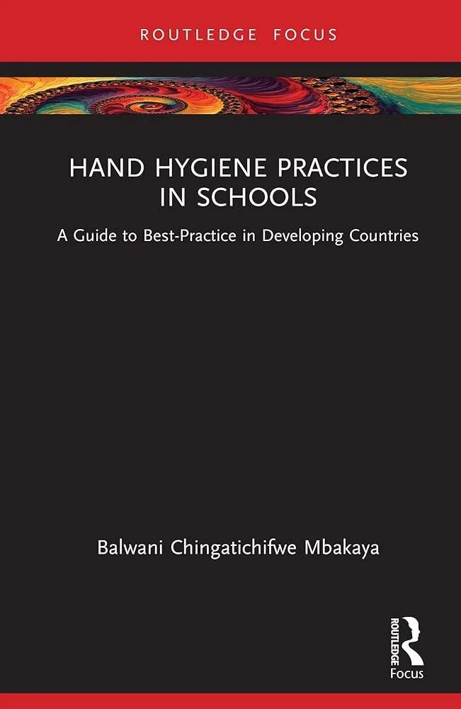 Hand Hygiene Practices in Schools : A Guide to Best-Practice in Developing Countries