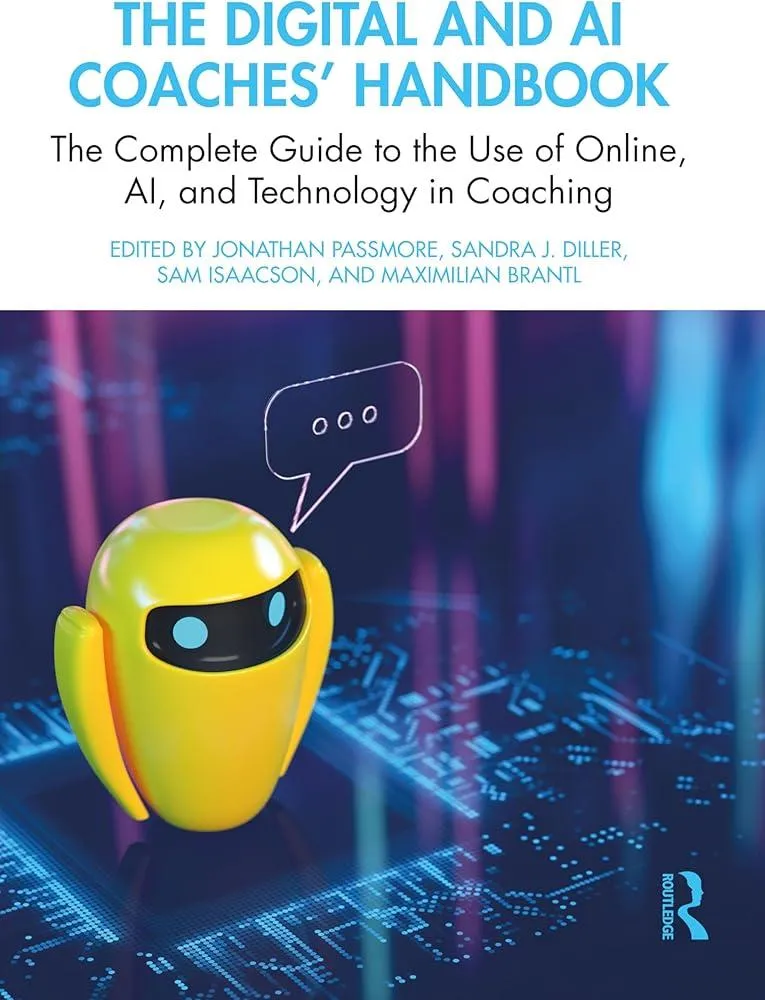 The Digital and AI Coaches' Handbook : The Complete Guide to the Use of Online, AI, and Technology in Coaching