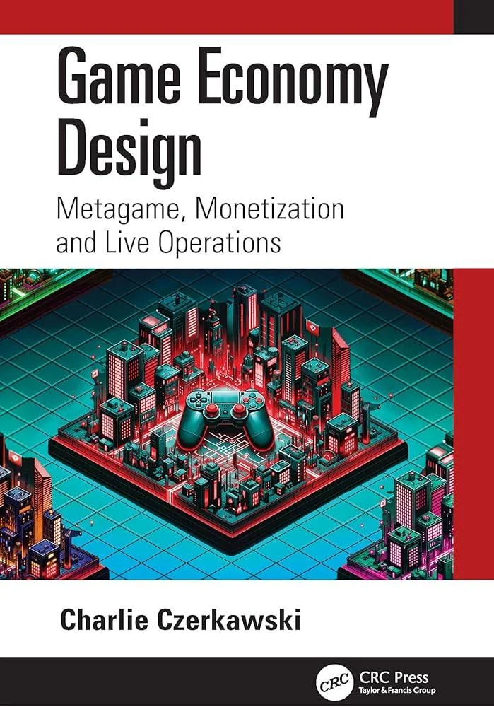 Game Economy Design : Metagame, Monetization and Live Operations