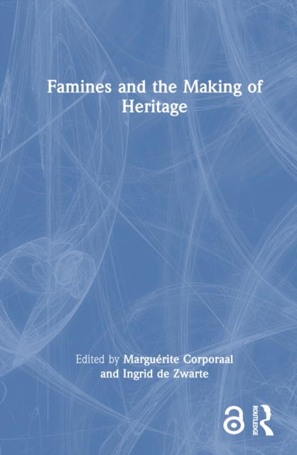 Famines and the Making of Heritage
