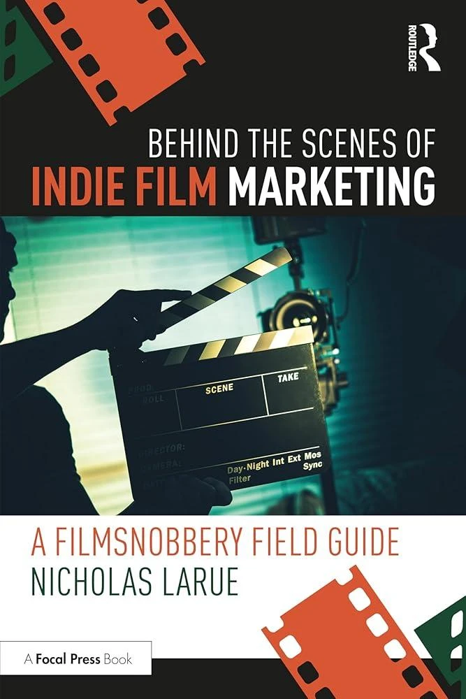 Behind the Scenes of Indie Film Marketing : A FilmSnobbery Field Guide