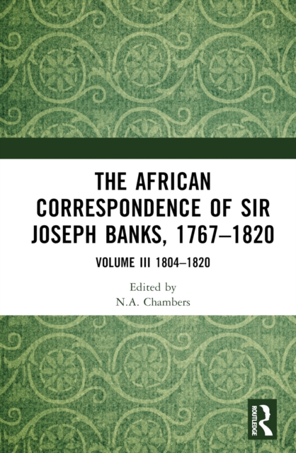The African Correspondence of Sir Joseph Banks, 1767–1820
