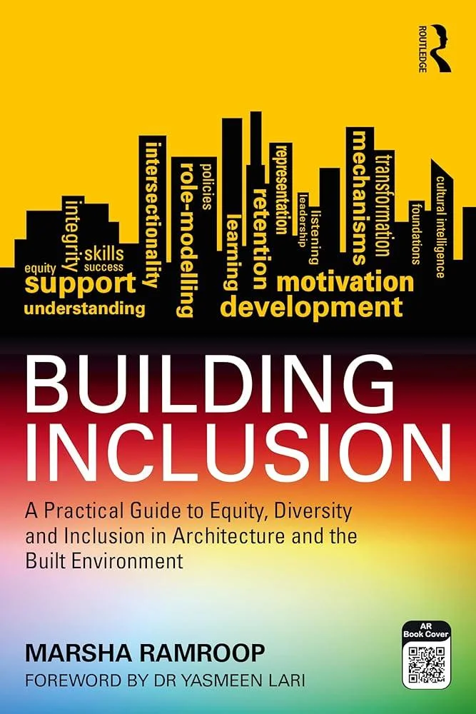 Building Inclusion : A Practical Guide to Equity, Diversity and Inclusion in Architecture and the Built Environment