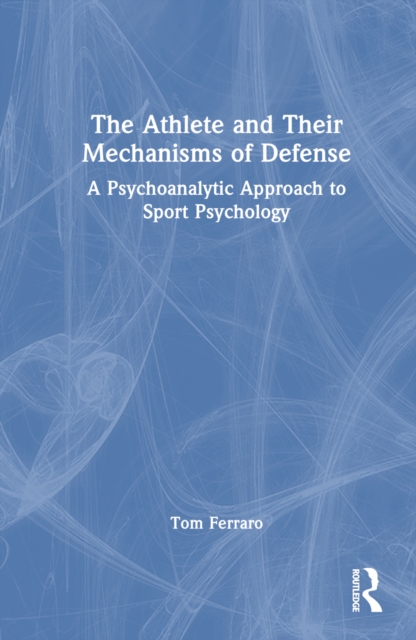 The Athlete and Their Mechanisms of Defense