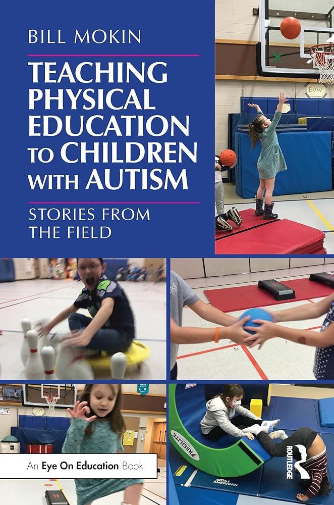 Teaching Physical Education to Children with Autism : Stories from the Field