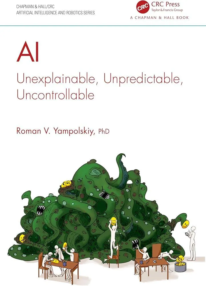 AI : Unexplainable, Unpredictable, Uncontrollable