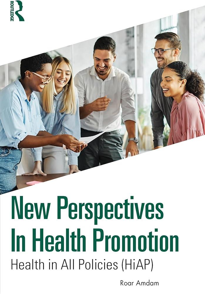 New Perspectives in Health Promotion : Health in All Policies (HiAP)