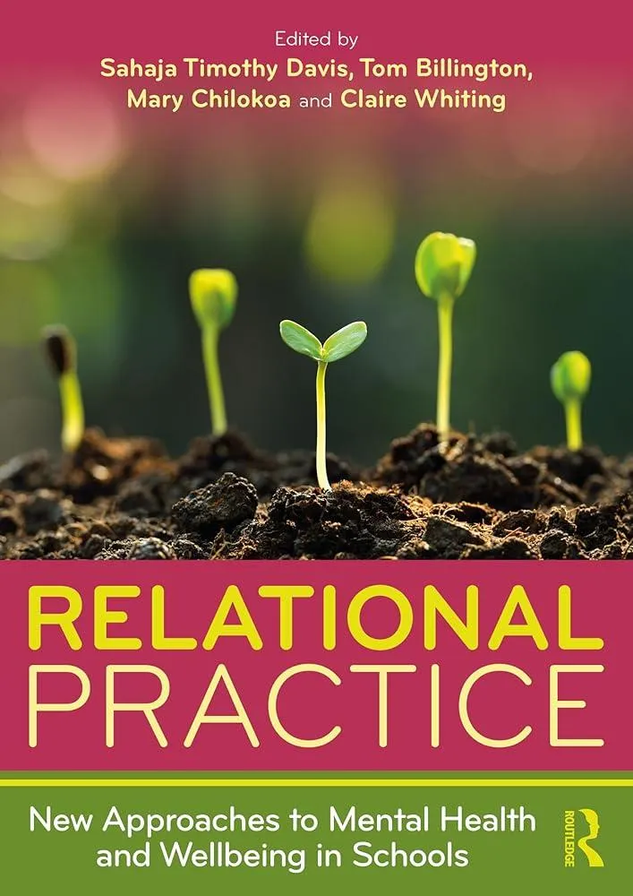 Relational Practice: New Approaches to Mental Health and Wellbeing in Schools