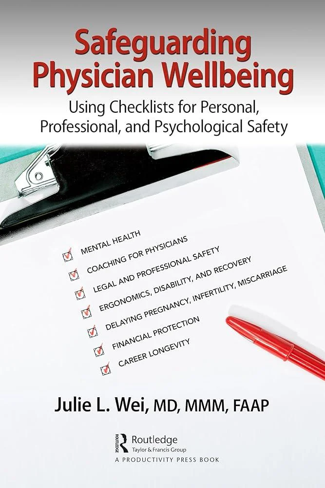 Safeguarding Physician Wellbeing : Using Checklists for Personal, Professional, and Psychological Safety