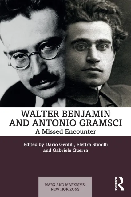 Walter Benjamin and Antonio Gramsci