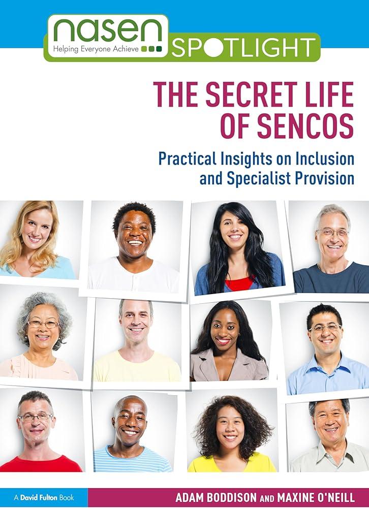 The Secret Life of SENCOs : Practical Insights on Inclusion and Specialist Provision