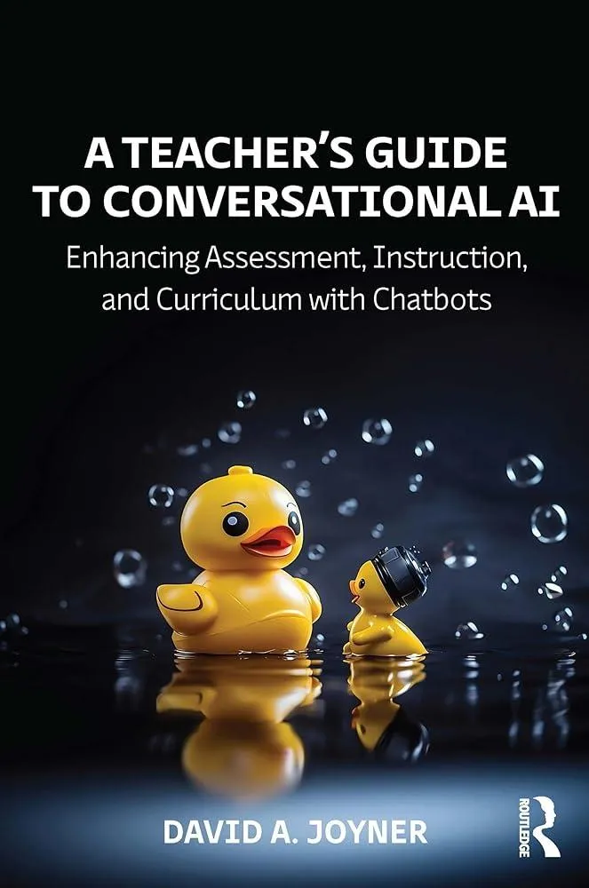 A Teacher’s Guide to Conversational AI : Enhancing Assessment, Instruction, and Curriculum with Chatbots