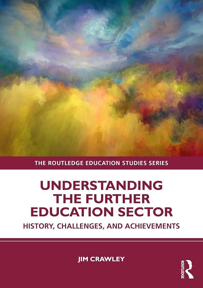 Understanding the Further Education Sector : History, Challenges, and Achievements