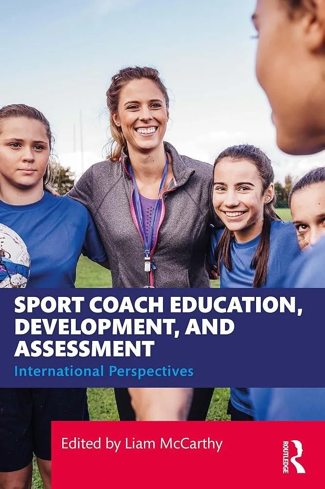 Sport Coach Education, Development, and Assessment : International Perspectives