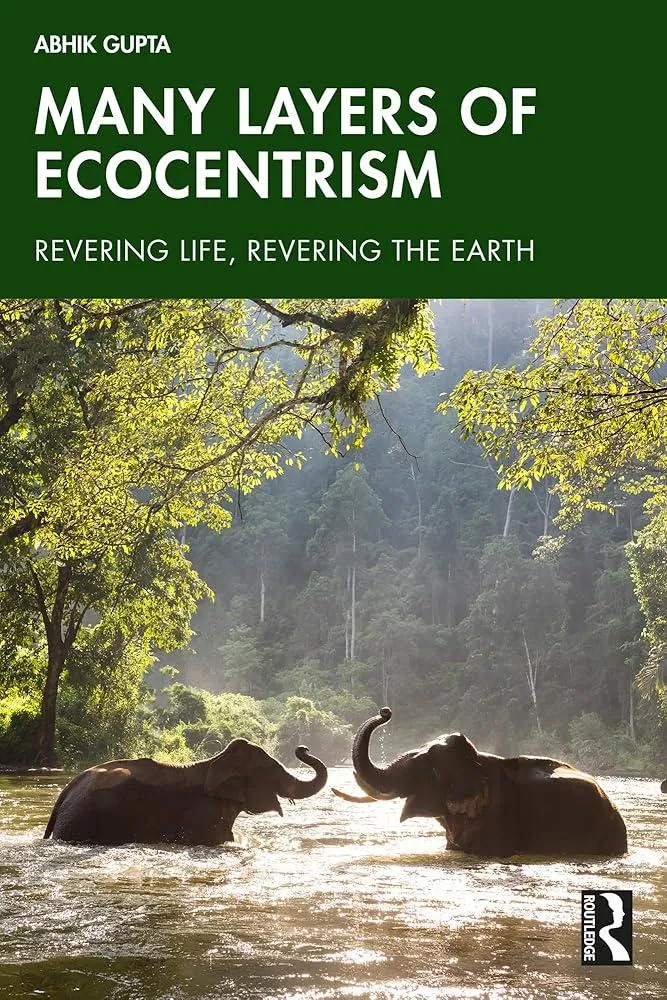 Many Layers of Ecocentrism : Revering Life, Revering the Earth