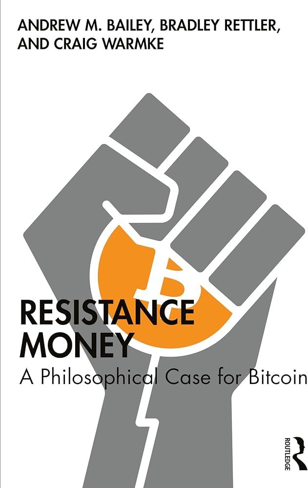 Resistance Money : A Philosophical Case for Bitcoin