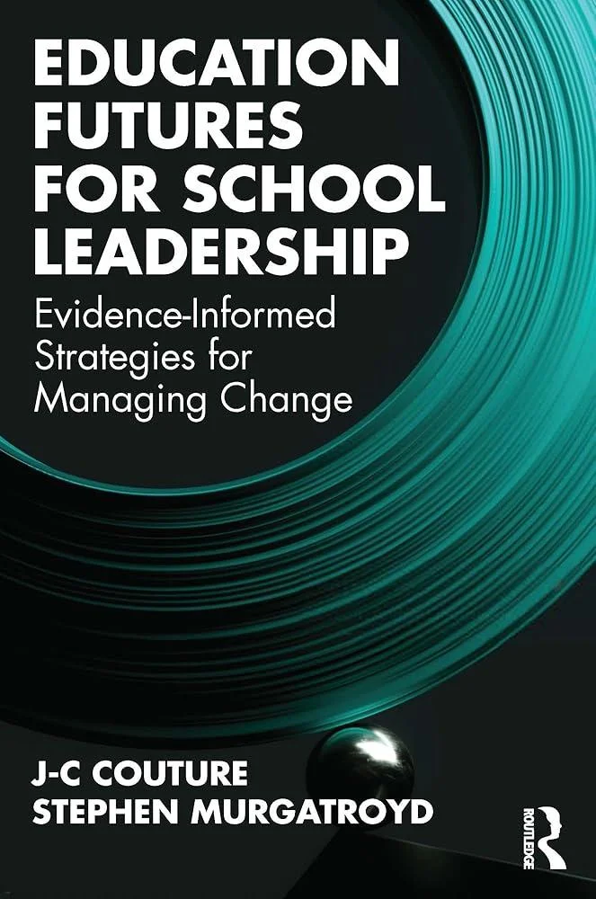 Education Futures for School Leadership : Evidence-Informed Strategies for Managing Change