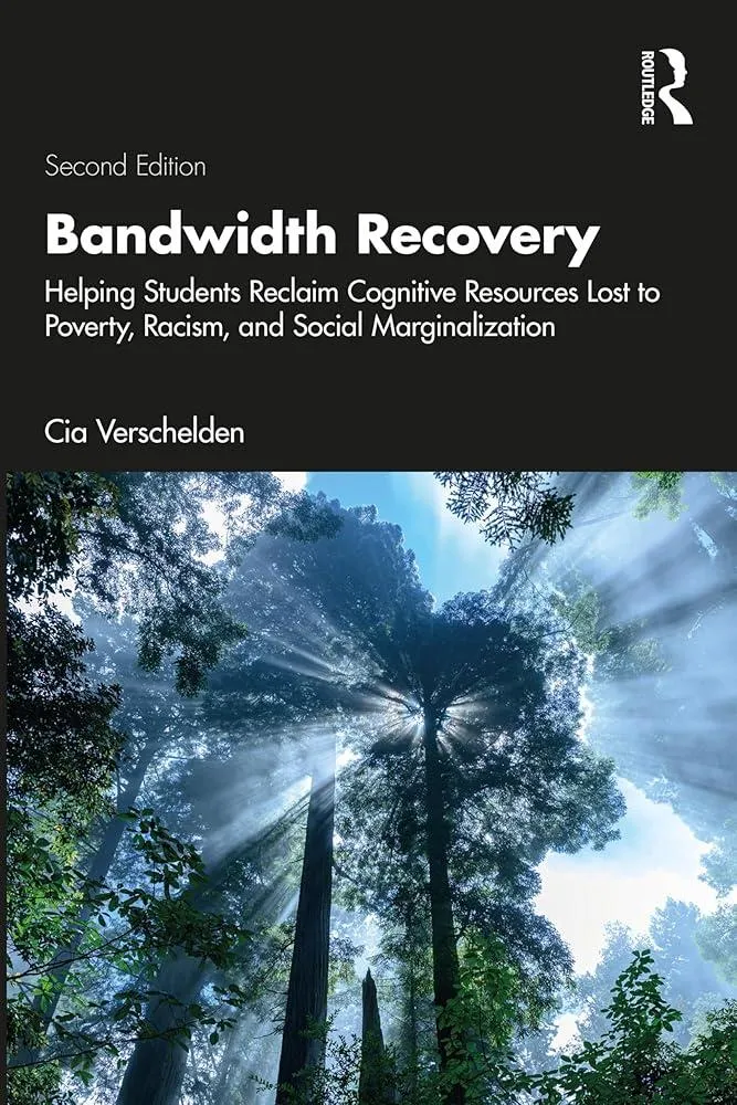 Bandwidth Recovery : Helping Students Reclaim Cognitive Resources Lost to Poverty, Racism, and Social Marginalization