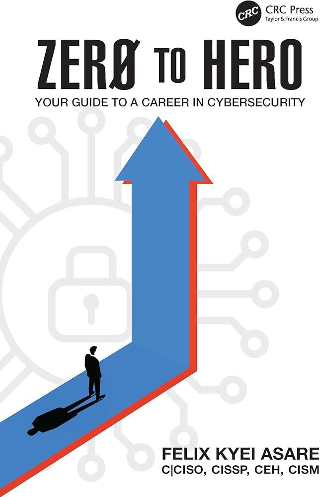 Zero to Hero : Your Guide to a Career in Cybersecurity