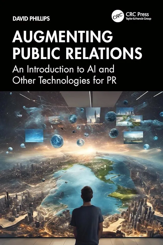 Augmenting Public Relations : An Introduction to AI and Other Technologies for PR