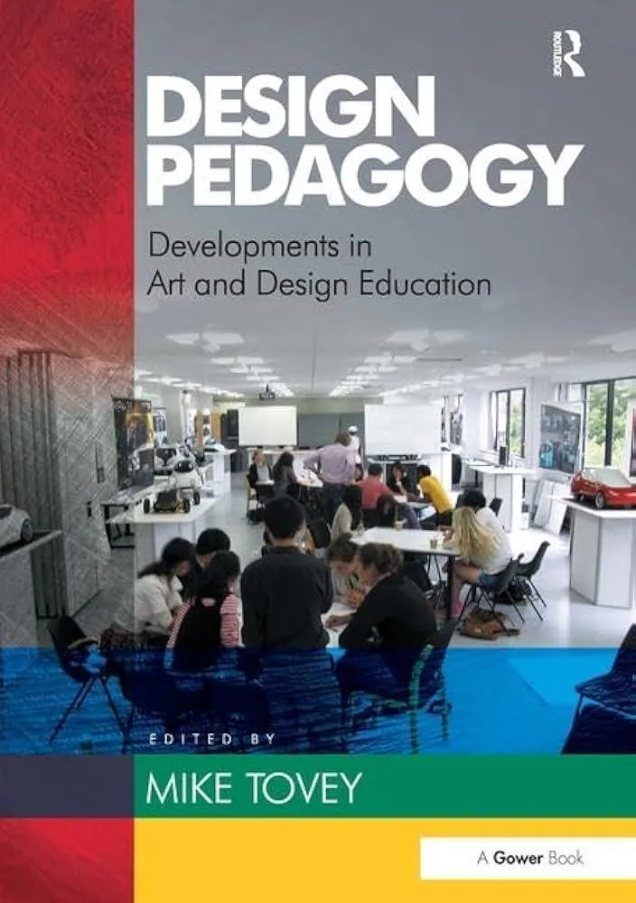 Design Pedagogy : Developments in Art and Design Education