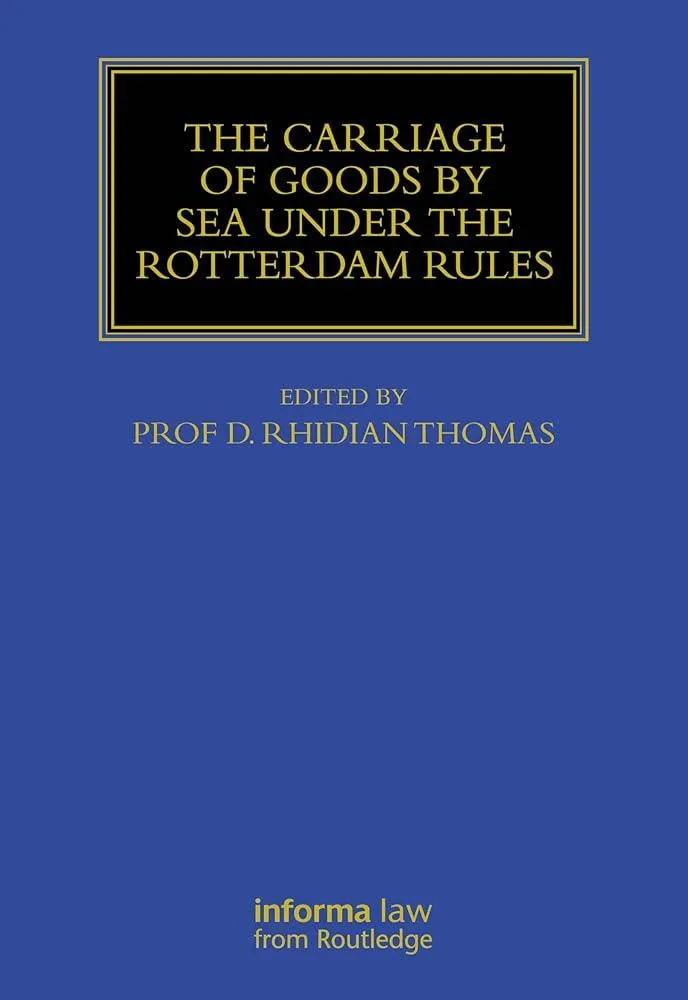 The Carriage Of Goods By Sea Under The Rotterdam Rules