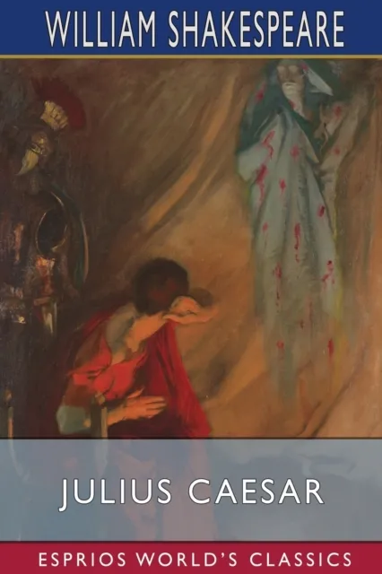 Julius Caesar (Esprios Classics)
