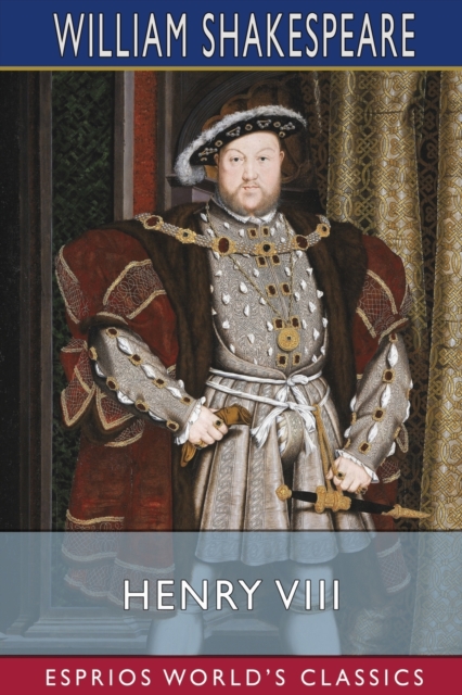 Henry VIII (Esprios Classics)